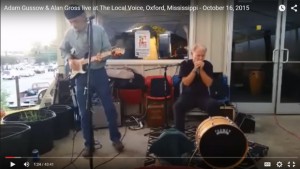 Adam Gussow & Alan Gross live at The Local Voice, Oxford, Mississippi - October 16, 2015. Photograph and Video by Newt Rayburn.